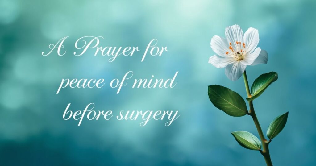A Prayer for Peace of Mind Before Surgery