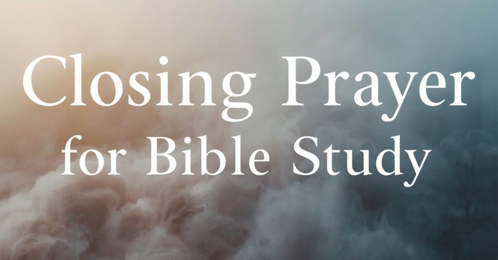 Closing Prayer for Bible Study