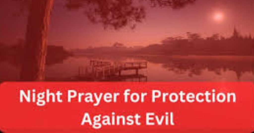 Night Prayer for Protection Against Evil Attacks