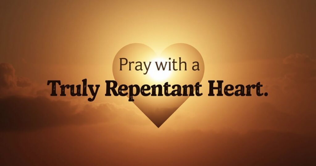 Pray with a Truly Repentant Heart