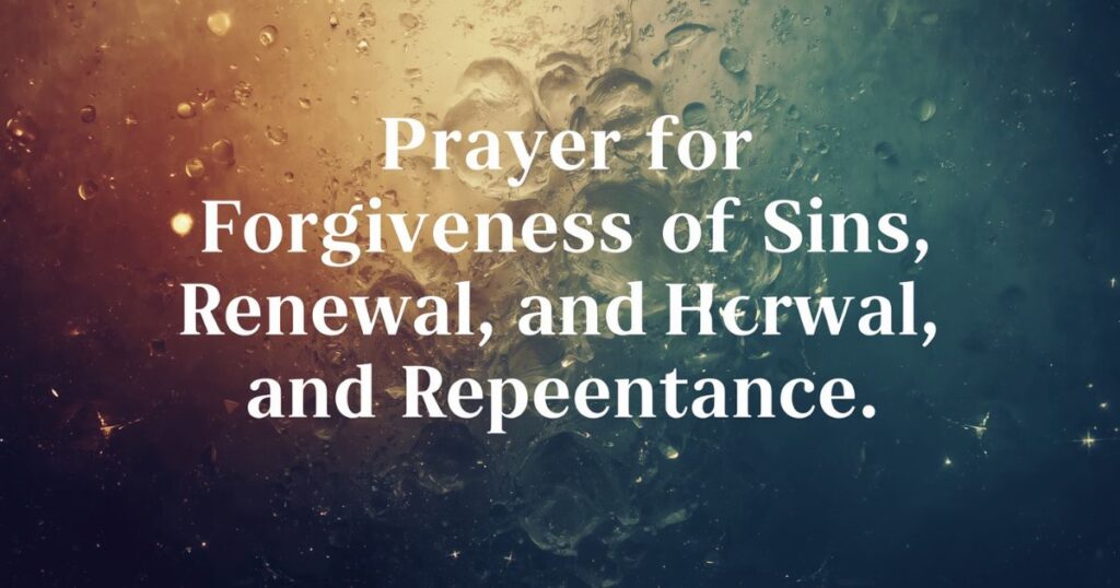 Prayer for Forgiveness of Sins, Renewal, and Repentance