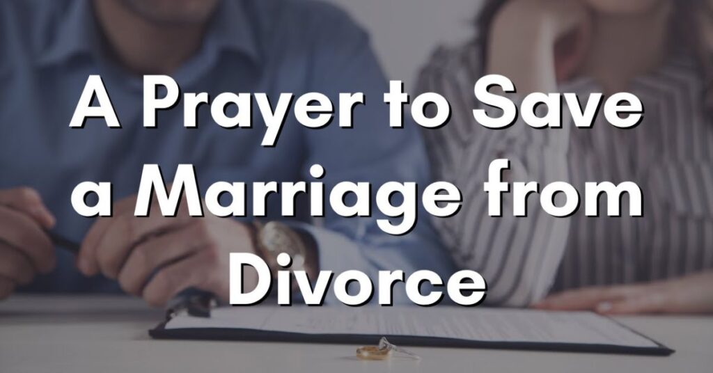 Prayer for a Marriage Facing Separation or Divorce