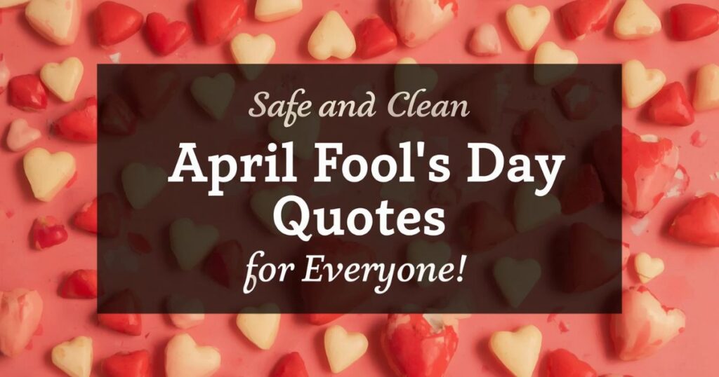 Safe and Clean April Fool’s Day Quotes for Everyone
