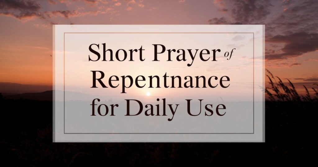 Short Prayer of Repentance for Daily Use