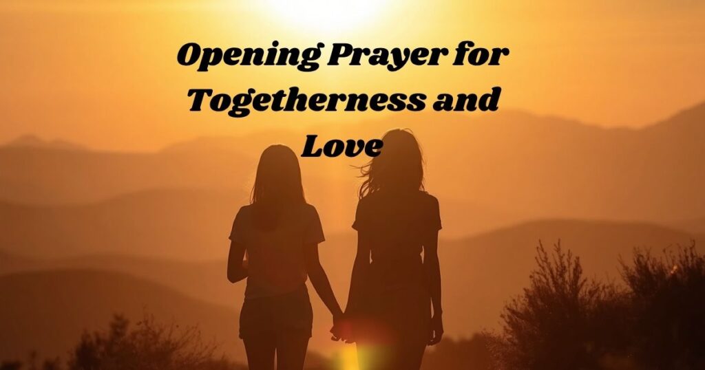 Opening Prayer for Togetherness and Love