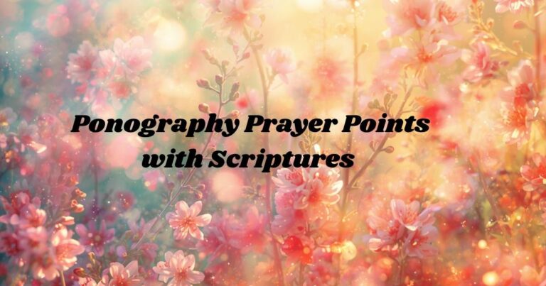 Ponography Prayer Points with Scriptures
