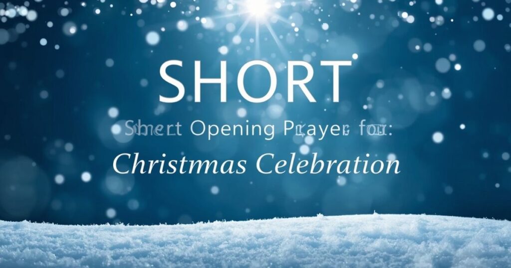 Short Opening Prayer for Christmas Celebration